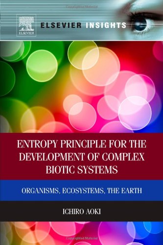 Entropy Principle For The Development Of Complex Biotic Systems Organisms Ecosystems The Earth 1st Edition Ichiro Aoki