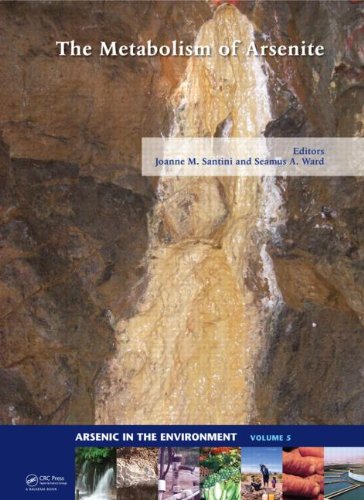 The Metabolism Of Arsenite 1st Edition Joanne M Santini Seamus A Ward