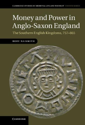 Money And Power In Anglosaxon England The Southern English Kingdoms 757865 1st Edition Rory Naismith