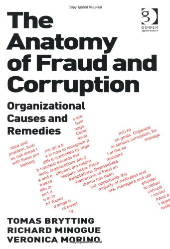 The Anatomy Of Fraud And Corruption Tomas Brytting Richard Minogue