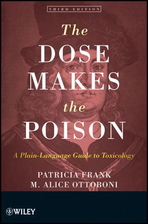 The Dose Makes The Poison A Plainlanguage Guide To Toxicology 3rd Patricia Frank