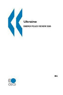 Ukraine Energy Policy Review 2006 Illustrated International Energy Agency