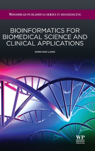 Bioinformatics For Biomedical Science And Clinical Applications 1st Edition Kunghao Liang