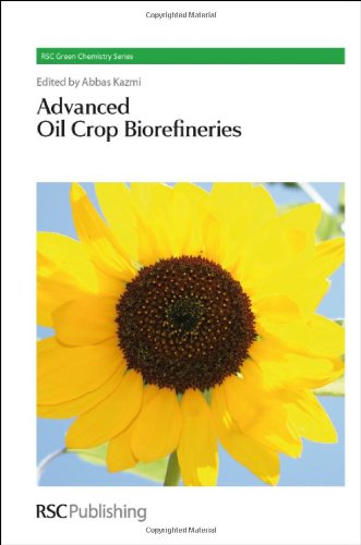 Advanced Oil Crop Biorefineries 1st Edition Abbas Kazmi James H Clark