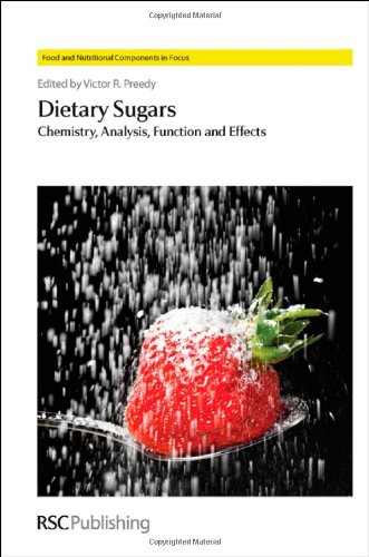 Dietary Sugars Chemistry Analysis Function And Effects 1st Edition Victor R Preedy