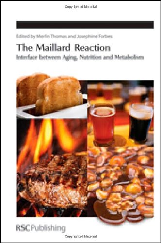 The Maillard Reaction Interface Between Aging Nutrition And Metabolism 1st Edition Merlin C Thomas