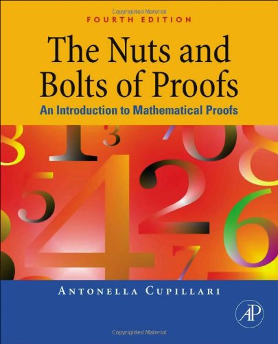 The Nuts And Bolts Of Proofs Fourth Edition An Introduction To Mathematical Proofs 4th Edition Antonella Cupillari