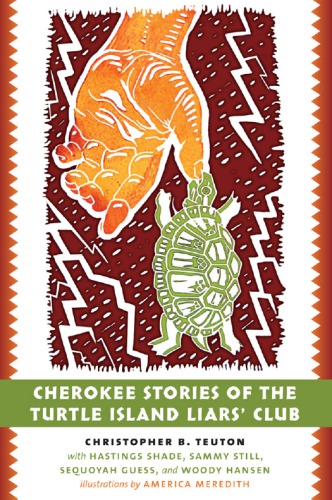 Cherokee Stories Of The Turtle Island Liars Club Christopher B Teuton