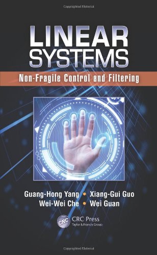 Linear Systems Nonfragile Control And Filtering Guanghong Yang