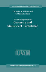 Iutam Symposium On Geometry And Statistics Of Turbulence Proceedings Of The Iutam Symposium Held At The Shonan International Village Center Hayama Kanagawaken Japan November 15 1999 1st Edition Tomomasa Tatsumi Auth