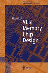 Vlsi Memory Chip Design 1st Edition Dr Kiyoo Itoh Auth