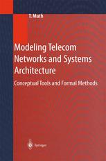 Modeling Telecom Networks And Systems Architecture Conceptual Tools And Formal Methods 1st Edition Dr Thomas Muth Auth