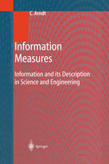 Information Measures Information And Its Description In Science And Engineering 1st Edition Dring Christoph Arndt Auth