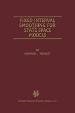 Fixed Interval Smoothing For State Space Models 1st Edition Howard L Weinert Auth