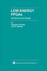 Lowenergy Fpgas Architecture And Design 1st Edition Varghese George