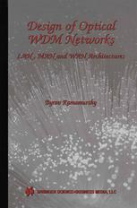Design Of Optical Wdm Networks Lan Man And Wan Architectures 1st Edition Byrav Ramamurthy Auth