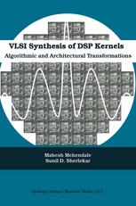 Vlsi Synthesis Of Dsp Kernels Algorithmic And Architectural Transformations 1st Edition Manesh Mehendale
