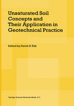 Unsaturated Soil Concepts And Their Application In Geotechnical Practice 1st Edition A Tarantino