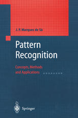 Pattern Recognition Concepts Methods And Applications 1st Edition Prof Joaquim P Marques De Sá Auth