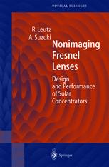 Nonimaging Fresnel Lenses Design And Performance Of Solar Concentrators 1st Edition Dr Ralf Leutz