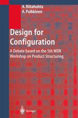 Design For Configuration A Debate Based On The 5th Wdk Workshop On Product Structuring 1st Edition Asko Riitahuhta Auth
