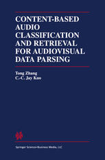 Contentbased Audio Classification And Retrieval For Audiovisual Data Parsing 1st Edition Tong Zhang