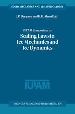 Iutam Symposium On Scaling Laws In Ice Mechanics And Ice Dynamics Proceedings Of The Iutam Symposium Held In Fairbanks Alaska Usa 1316 June 2000 1st Edition Ronald Greeley Auth