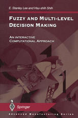 Fuzzy And Multilevel Decision Making An Interactive Computational Approach 1st Edition E Stanley Lee