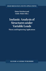 Inelastic Analysis Of Structures Under Variable Loads Theory And Engineering Applications 1st Edition P S Symonds Auth