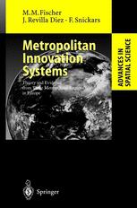 Metropolitan Innovation Systems Theory And Evidence From Three Metropolitan Regions In Europe 1st Edition Professor Dr Manfred M Fischer