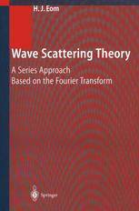 Wave Scattering Theory A Series Approach Based On The Fourier Transformation 1st Edition Professor Hyo J Eom Auth