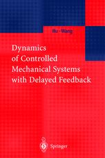 Dynamics Of Controlled Mechanical Systems With Delayed Feedback 1st Edition Professor Haiyan Hu