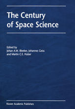 The Century Of Space Science 1st Edition Johan A M Bleeker