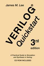 Verilog Quicstart A Practical Guide To Simulation And Synthesis In Verilog 3rd Edition James M Lee Auth