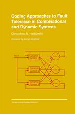 Coding Approaches To Fault Tolerance In Combinational And Dynamic Systems 1st Edition Christoforos N Hadjicostis Auth