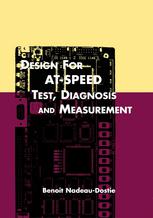 Design For Atspeed Test Diagnosis And Measurement 1st Edition Benoit Nadeaudostie Eds
