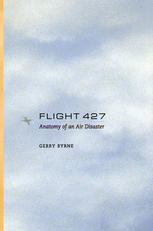 Flight 427 Anatomy Of An Air Disaster 1st Edition Gerry Byrne Auth