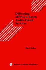 Delivering Mpeg4 Based Audiovisual Services 1st Edition Hari Kalva Auth