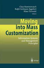 Moving Into Mass Customization Information Systems And Management Principles 1st Edition G F Knolmayer Auth