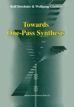 Towards Onepass Synthesis 1st Edition Rolf Drechsler Wolfgang Günther Auth