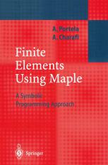 Finite Elements Using Maple A Symbolic Programming Approach 1st Edition Professor Artur Portela