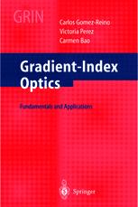 Gradientindex Optics Fundamentals And Applications 1st Edition Professor Carlos Gomezreino