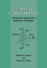 A Monte Carlo Primer A Practical Approach To Radiation Transport 1st Edition Stephen A Dupree