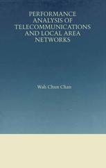 Performance Analysis Of Telecommunications And Local Area Networks 1st Edition Wah Chun Chan Auth