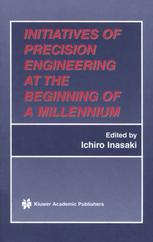 Initiatives Of Precision Engineering At The Beginning Of A Millennium 10th International Conference On Precision Engineering Icpe July 1820 2001 Yokohama Japan 1st Edition Ekkard Brinksmeier