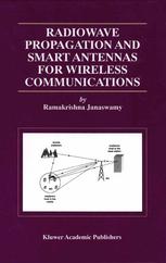 Radiowave Propagation And Smart Antennas For Wireless Communications 1st Edition Ramakrishna Janaswamy Auth