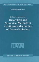 Iutam Symposium On Theoretical And Numerical Methods In Continuum Mechanics Of Porous Materials Proceedings Of The Iutam Symposium Held At The University Of Stuttgart Germany September 510 1999 1st Edition R De Boer Auth