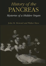 History Of The Pancreas Mysteries Of A Hidden Organ 1st Edition John M Howard