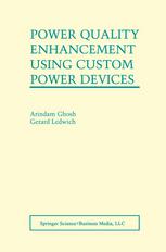 Power Quality Enhancement Using Custom Power Devices 1st Edition Arindam Ghosh