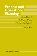 Process And Operation Planning Revised Edition Of The Principles Of Process Planning A Logical Approach 1st Edition Gideon Halevi Auth